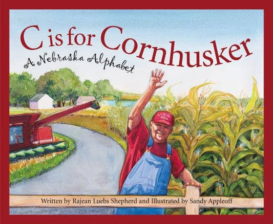 A NEBRASKA ALPHABET picture book: C is for Cornhusker